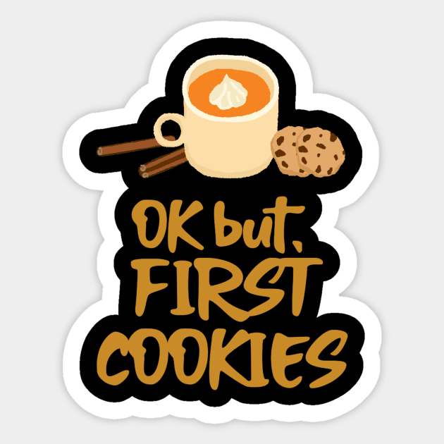 OK but first cookies | funny chill graphic Sticker by Evolutiony